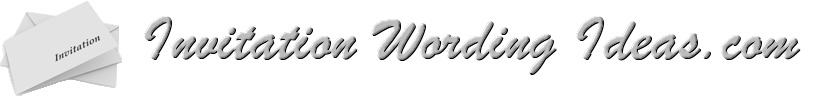 Invitation Wording Ideas